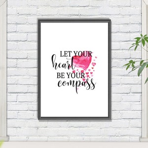 Let Your Heart Be Your Compass Wall Art | Digital Print | Inspiring Home Decoration | Instant Download | Positive Reminder Art