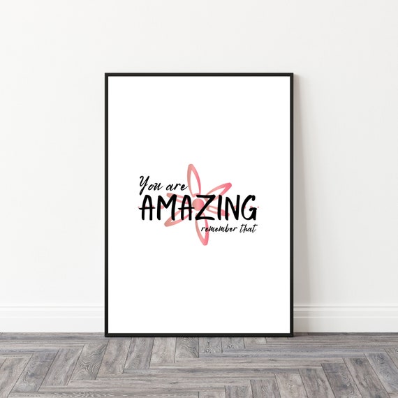 You Are Amazing Wall Art Digital Print Inspiring Home Etsy