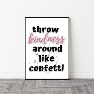 Throw Kindness Around LIke Confetti Printable Wall Art | Digital Print Home Decoration | Instant Download Wall Hanging | Kindness Quote Art
