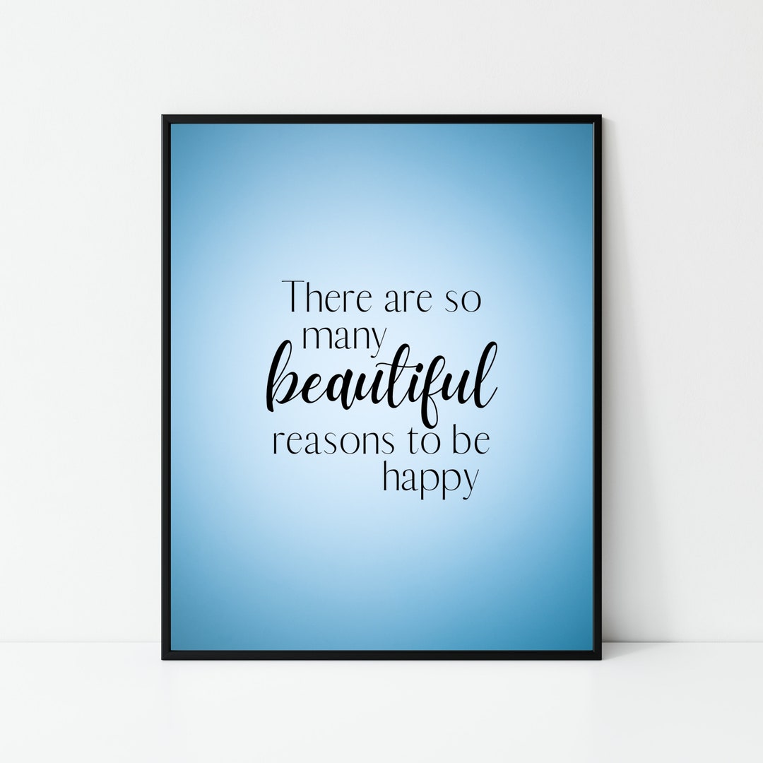 Beautiful Reasons to Be Happy Wall Art Digital Print Inspiring Home