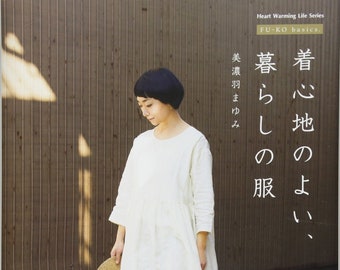 Mayumi Minowa FU-KO basics. Comfortable, living clothes - Heart Warming Life Series Japanese sewing pattern Book