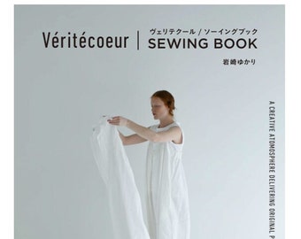 Yukari Iwasaki Véritécoeur SEWING BOOK (Heart Warming Life Series) - Japanese sewing pattern Book