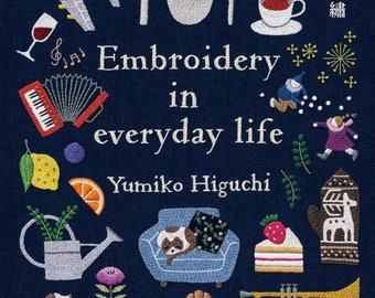 Broderie Yumiko HIguchi dans la vie de tous les jours - Livre d'artisanat japonais