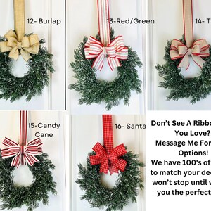 May include: A collection of Christmas wreaths with various ribbon styles. The wreaths are displayed on a white door. Ribbon options include burlap, red and green stripes, tan and red, candy cane stripes, and red gingham. Text on the image says "Don't See A Ribbon That You Love?"