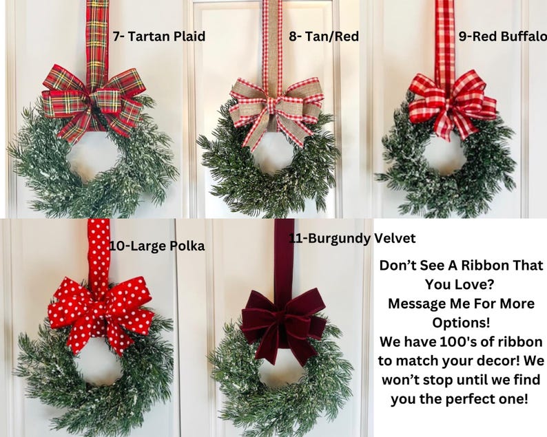 May include: A collection of decorative wreaths with various ribbon styles. Options include tartan plaid, tan/red, red buffalo check, large polka dots, and burgundy velvet. Each wreath features a green base with a snowy effect.