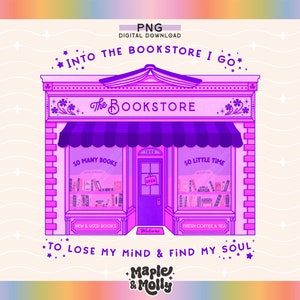 Into the Bookstore I Go Quote Png Book Lover Bookish Reading Book Tok Book Club Bookworm Audiobook Booktrovert TBR Spicy Smut Book Nerd