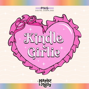 May include: Pink heart-shaped design with a ruffled border and a pink ribbon bow. The text "Kindle Girlie" is written in white inside the heart.