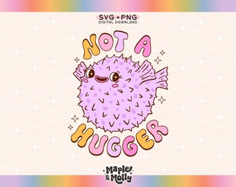 Not a Hugger Kugelfisch Kugelfisch SVG Introvertiert Introvertiert Sozially Peinlich Angst Lustige Antisoziale Ich hasse Menschen Sublimation Design Png