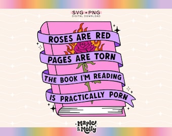 Roses Are Red Smut Png Dirty Book Lover Svg Bookish Reading Png Bookworm BookTok Stfuattdlagg Good Girls Read Dirty Books Smutty Sublimation