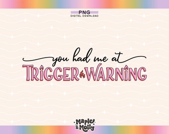 You Had Me At Trigger Warning Reading Smut Png Dirty Book Lover Bookish Spicy Literature BookTok Stfuattdlagg Smutty Kindle Sticker Design