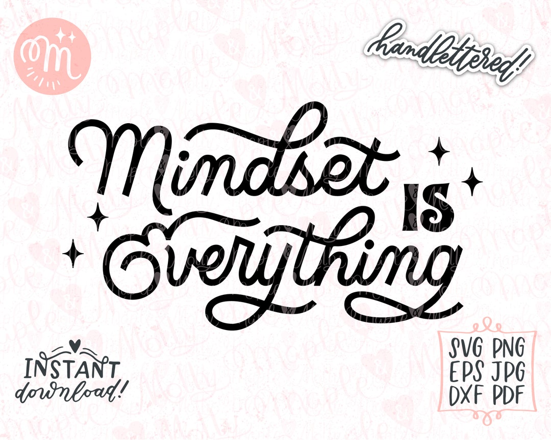 Mindset is Everything Svg, Motivational Svg, Inspirational Svg, Mindset