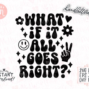 Wat als het allemaal goed gaat Svg, hou van jezelf Svg, zelfliefde Svg, geloof in jezelf Svg, positieve Svg, motiverende Svg, Retro Boho Svg
