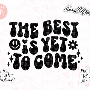 Het beste moet nog komen Svg, Boho Svg, inspirerende Svg, Happy Face Svg, positieve Svg, Good Vibes Svg, Groovy Svg, Retro Svg, golvende Svg