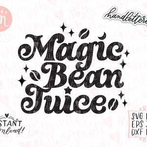 May include: Black and white hand-lettered design that says "Magic Bean Juice" with stars and coffee beans around the text.