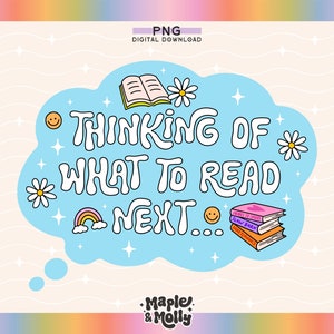Op de afbeelding: Een blauwe gedachtewolk met de tekst "Thinking of what to read next..." in wit. De wolk is versierd met een regenboog, sterren, een boek, een madeliefje en een smiley. Er zijn drie gestapelde boeken met de titels "Enemies to Lovers", "Slow Burn" en "Dark Romance". De tekst "Maple & Molly" staat onderaan de afbeelding.