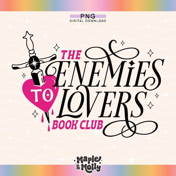 Enemies to Lovers Book Club PNG Reading Bookish Book Lover Romance Reader Romantasy Book Tropes Smut Literature Kindle Era Villain Lover