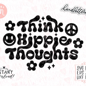 Piensa en pensamientos hippies svg, boho svg, hippie svg, inspirador svg, signo de paz svg, positivo svg, groovy svg, retro svg, flor svg