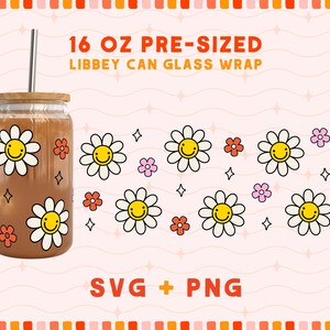 May include: A 16 oz pre-sized Libbey can glass wrap with a daisy and smiley face design. The wrap is in SVG and PNG format.