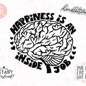 La felicidad es un trabajo interno, sé amable con tu mente svg, salud mental svg, felicidad svg, positivo svg, salud mental importa svg, cerebro svg