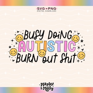 Autistic Burnout Png Autism Spectrum Svg Neurodivergent Overstimulated Overwhelmed AuDHD Funny Mental Health Neurodiversity Neurospicy