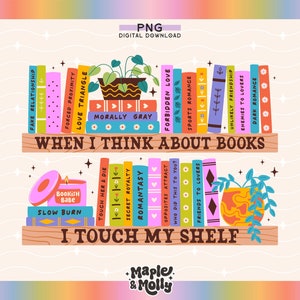 May include: A digital download graphic featuring two wooden shelves filled with colorful books, plants, and a candle. The top shelf reads "When I Think About Books" and the bottom shelf reads "I Touch My Shelf."