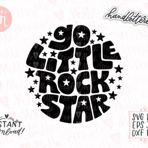 May include: Black and white graphic design with a circle containing the text "Go Little Rock Star" in a retro font with stars around the text. The text "handlettered!" is written in cursive above the circle.