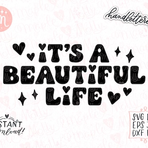 It&#39;s a Beautiful Life Svg, Life is Beautiful Svg, Motivational Svg, Inspirational Svg, Positive Quote Svg, Affirmation Svg, Good Vibes Svg