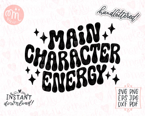 Main Character Energy Svg, Trendy Quote Svg, Main Character Svg, Empowering Svg, Positive Svg, Wavy Text Svg, Groovy Svg, Retro Svg