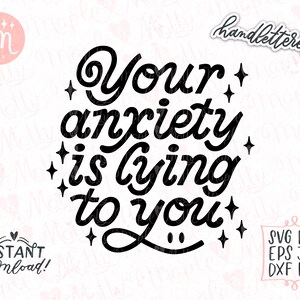 Your Anxiety Is Lying To You Svg, Mental Health Svg, Anxiety Svg, Introvert Svg, Mental Health Awareness, Self Love Svg, Positive Svg