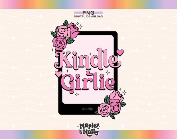 Kindle Girlie Png E-Reader Emotional Support Kindle Book Lover Bookish Babe Reading BookTok Bookworm Audiobook Book Club Endless TBR Library