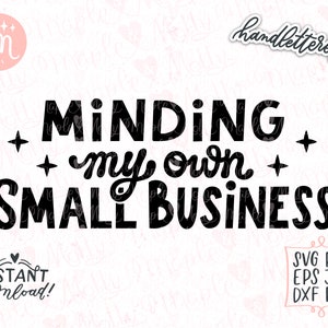 Svg de petite entreprise, m’occuper de ma propre petite entreprise Svg, entrepreneur Svg, boutique Local Svg, Boss Babe Svg, boutique petit Svg, petit magasin Svg