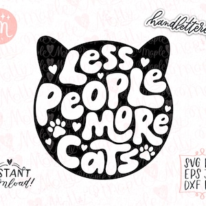 Moins de gens plus de chats Svg, Svg amoureux des chats, chat maman Svg, chat sarcastique Svg, chat maman Svg, fourrure maman Svg, chat drôle Svg, chats Svg, plus de chats Svg