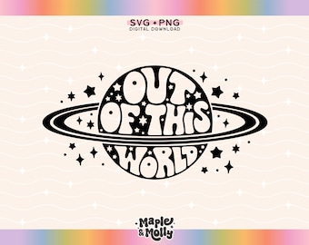 Out Of This World Svg, Outer Space Svg, Saturn Svg, Space Theme Svg, Galaxy Svg, Celestial Svg, Planets Svg, Science Teacher Svg, Retro Svg
