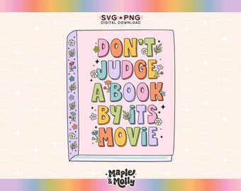 May include: A pink book with a white border and the text "Don't Judge A Book By Its Movie" in colorful letters with flowers around the text. The book has a floral border on the left side.