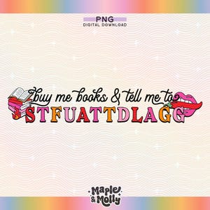 Köp böcker till mig och säg åt mig att Stfuattdlagg PNG Bokälskare för snusk Kryddiga böcker Fråga mig inte vad jag läser Explicit innehåll Triggervarningar
