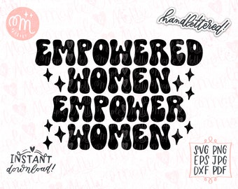 Empowered Women Empower Women Svg, Girl Power Svg, Feminist Svg, Future is Female Svg, Grl Pwr Svg, Strong Women Svg, Boss Babe Svg