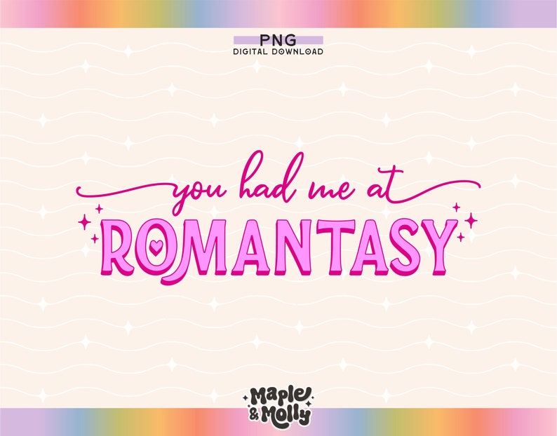 May include: Pink graphic text design with the words "you had me at" and "ROMANTASY" with a small heart in the "O". The text is on a white background with a subtle wavy pattern.
