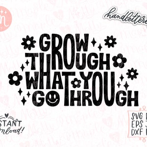 Grandir à travers ce que vous traversez Svg, Plant Lady Svg, Svg auto-croissance, Svg positif, Svg motivationnel, Svg inspirant, Svg fleur