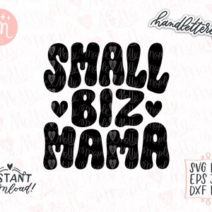 Small Biz Mama Svg, Small Biz Owner Svg, Small Business Svg, Entrepreneur Svg, Shop Local Svg, Boss Babe Svg, Shop Small Svg, Small Shop Svg