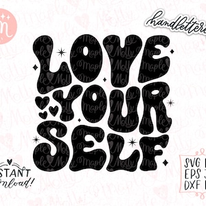 Love Yourself Svg, Inspirational Svg, Self Love Svg, Positive Svg, Body Positive Svg, Groovy Svg, Positive Quotes Svg, Retro Svg, Hippie Svg