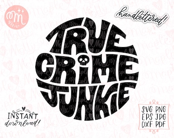 True Crime Junkie Svg, True Crime Svg, Crime Shows Svg, Murder Mystery Svg, Armchair Detective Svg, Wavy Letters Svg, Retro Svg, Cricut Svg