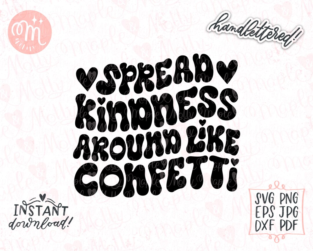 Spread Kindness Like Confetti Svg Be Kind Svg Choose Etsy