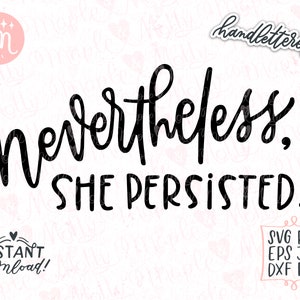 Niettemin bleef ze volhouden Svg | Feministische SVG | Motiverende SVG | Handgeschreven SVG | SVG-bestand knippen | Citeer Svg voor Cricut en silhouet