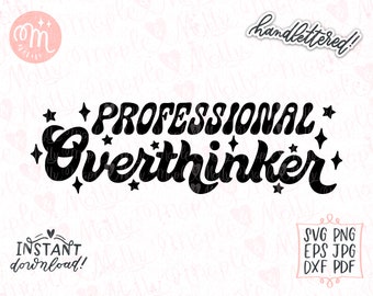 Professional Overthinker Svg, Anxiety Svg, Always Anxious Svg, Overthinker Svg, Mental Health Svg, Self Care Svg, Retro Svg, Trendy Svg