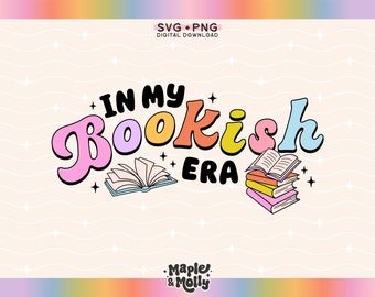 In My Bookish Era Book Lover Png Bookish Svg Reading Png BookTok SVG Presente para Professor Bibliotecário Literatura Smut Bookworm Sublimation Design