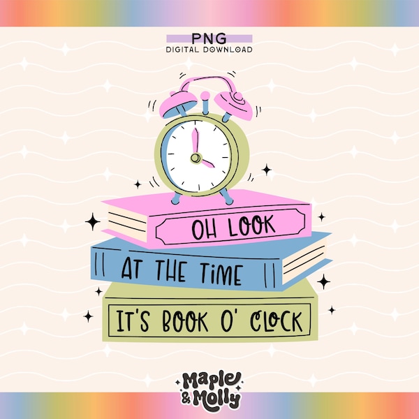 Its Book O'Clock Png Bookish Girlie Reading Book Club Babe Bookworm Booktrovert Endless TBR Romance Reader Spicy Book Lover Bibliophile