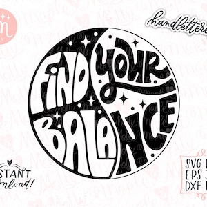 Find Your Balance Svg, Yin Yang Svg, Mental Health Svg, Affirmation Svg, Positive Svg, Meditation Svg, Self Love Svg, Peace Svg, Retro Svg