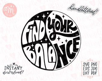 Find Your Balance Svg, Yin Yang Svg, Mental Health Svg, Affirmation Svg, Positive Svg, Meditation Svg, Self Love Svg, Peace Svg, Retro Svg