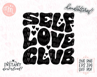 Self Love Club Svg | Love Yourself Svg | Positive Svg | Motivational Svg |  Hand Lettered Svg | Cut File | Self Love Svg Cricut Silhouette