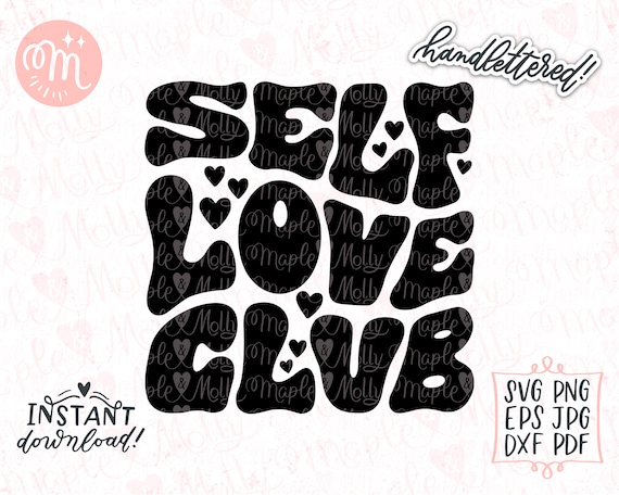Self Love Club Svg | Love Yourself Svg | Positive Svg | Motivational Svg |  Hand Lettered Svg | Cut File | Self Love Svg Cricut Silhouette
